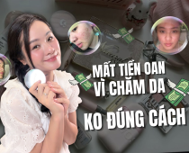 Mất Tiền Oan Vì Chăm Sóc Da Không Đúng Cách - 90% Người Đang Mắc Phải