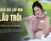Cách Giữ Lớp Nền Lâu Trôi 8 Tiếng Tại Văn Phòng