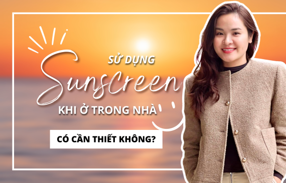 Ở Trong Nhà Có Cần Bôi Kem Chống Nắng Không? Sự Thật 75% Hiểu Sai