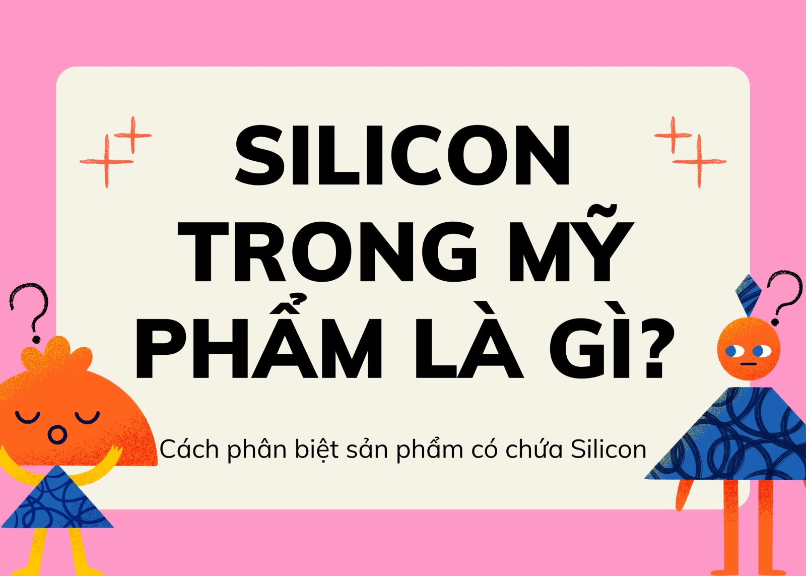 silicon trong mỹ phẩm là gì